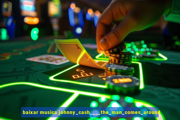 baixar musica johnny_cash____the_man_comes_around